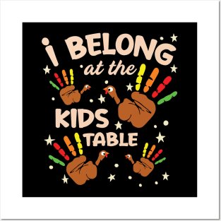 I Belong At The Kids Table Thanksgiving Fun Family Graphic Posters and Art